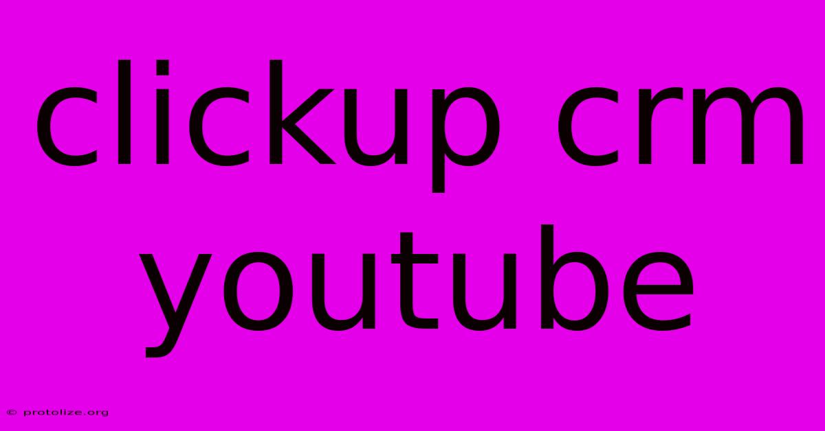 Clickup Crm Youtube