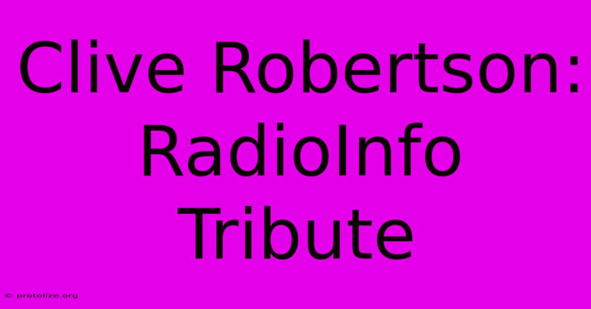 Clive Robertson: RadioInfo Tribute Clive Robertson: RadioInfo Tribute