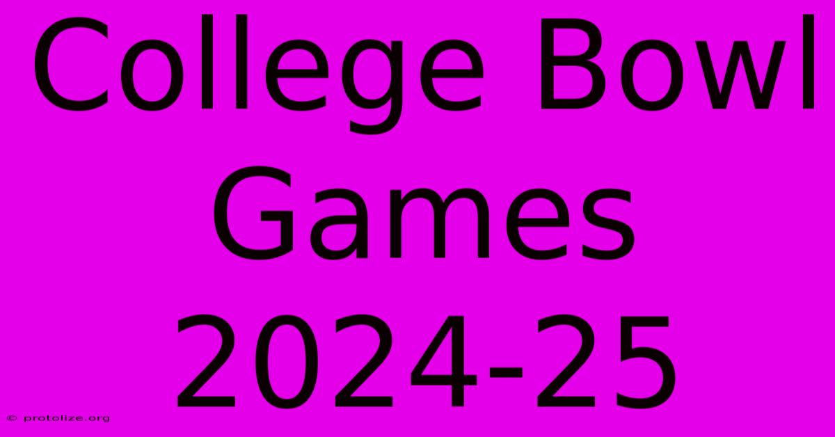 College Bowl Games 2024-25 College Bowl Games 2024-25