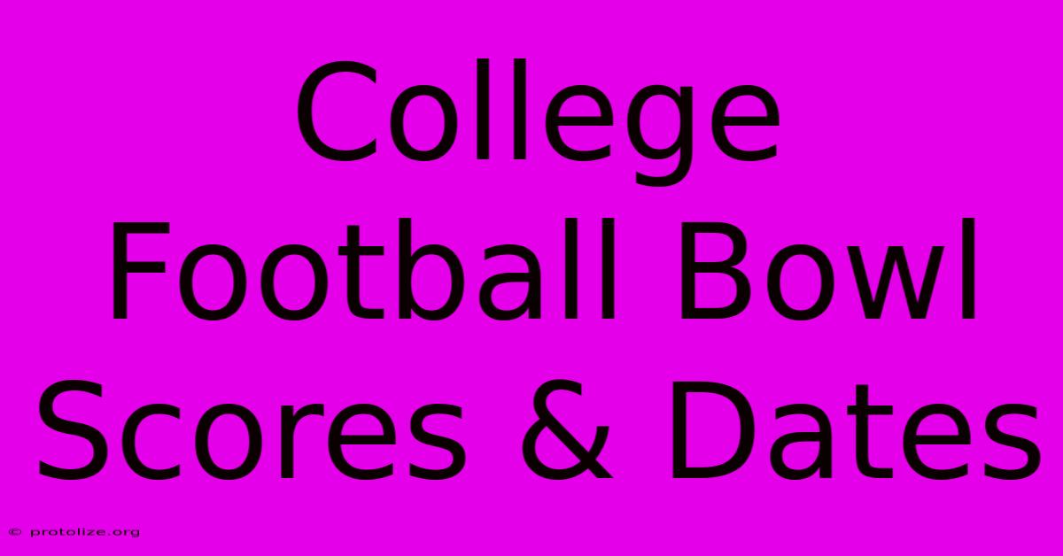 College Football Bowl Scores & Dates College Football Bowl Scores & Dates