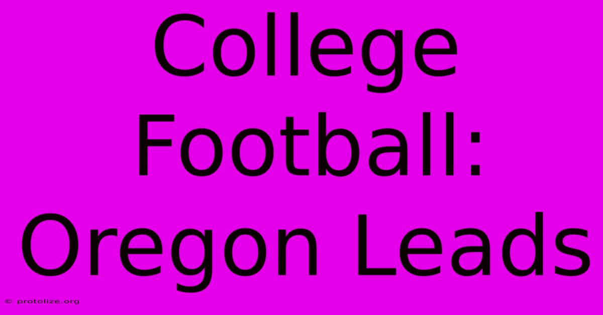 College Football: Oregon Leads College Football: Oregon Leads