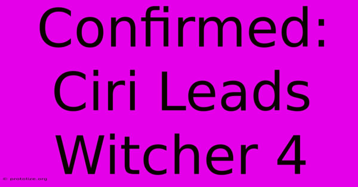 Confirmed: Ciri Leads Witcher 4 Confirmed: Ciri Leads Witcher 4