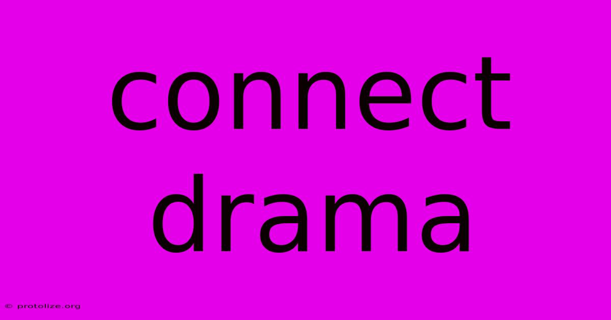 Connect Drama