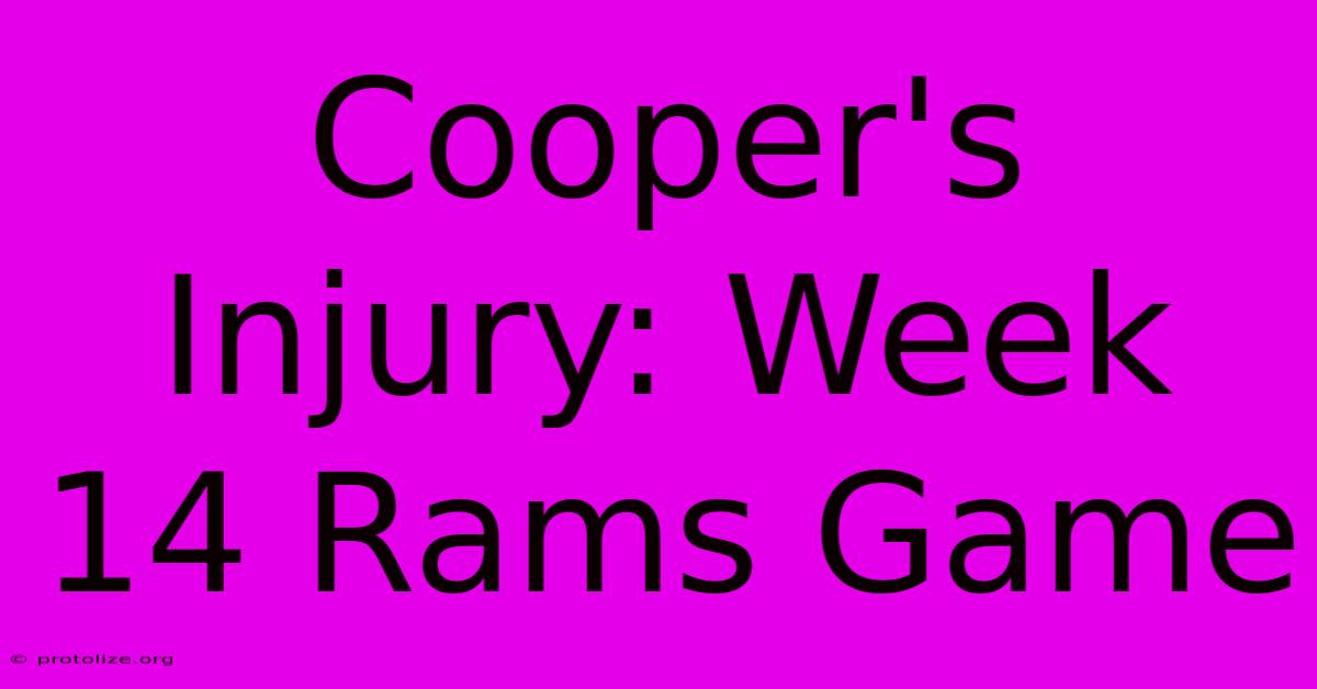 Cooper's Injury: Week 14 Rams Game