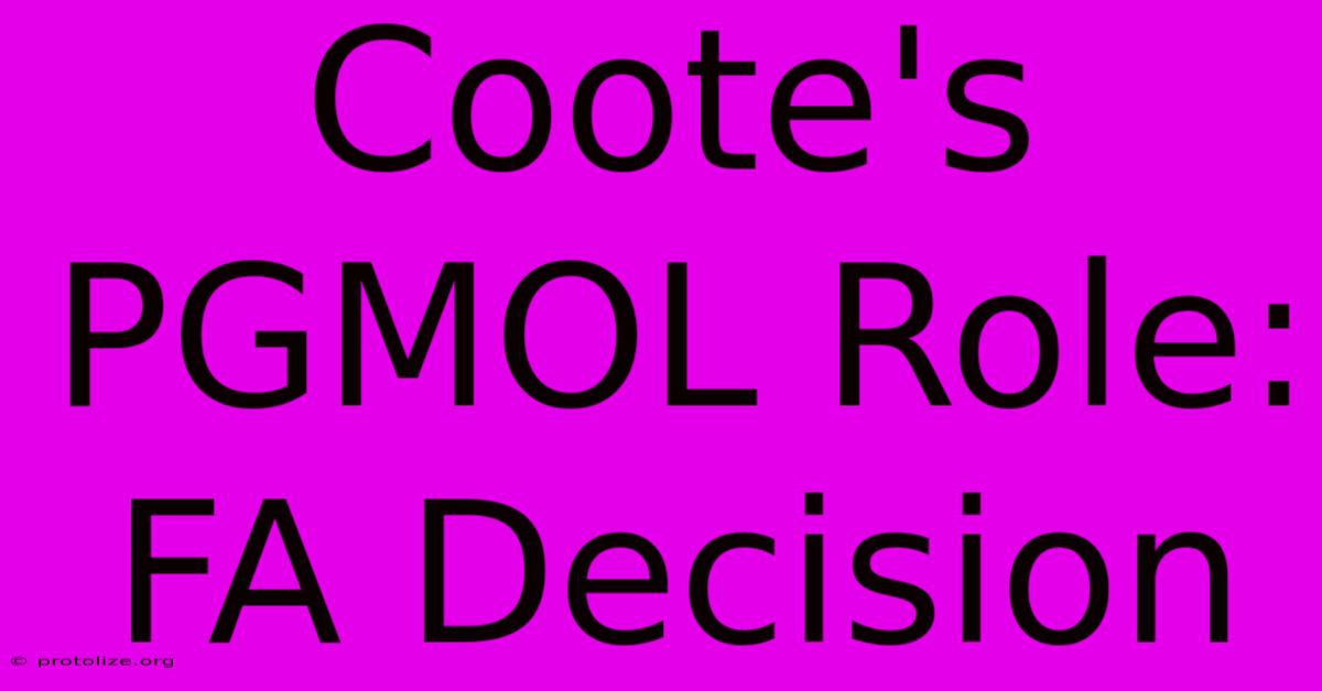 Coote's PGMOL Role: FA Decision