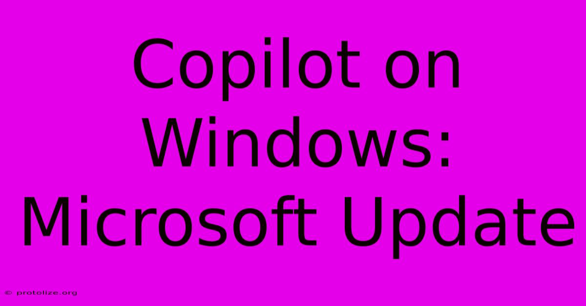 Copilot On Windows: Microsoft Update