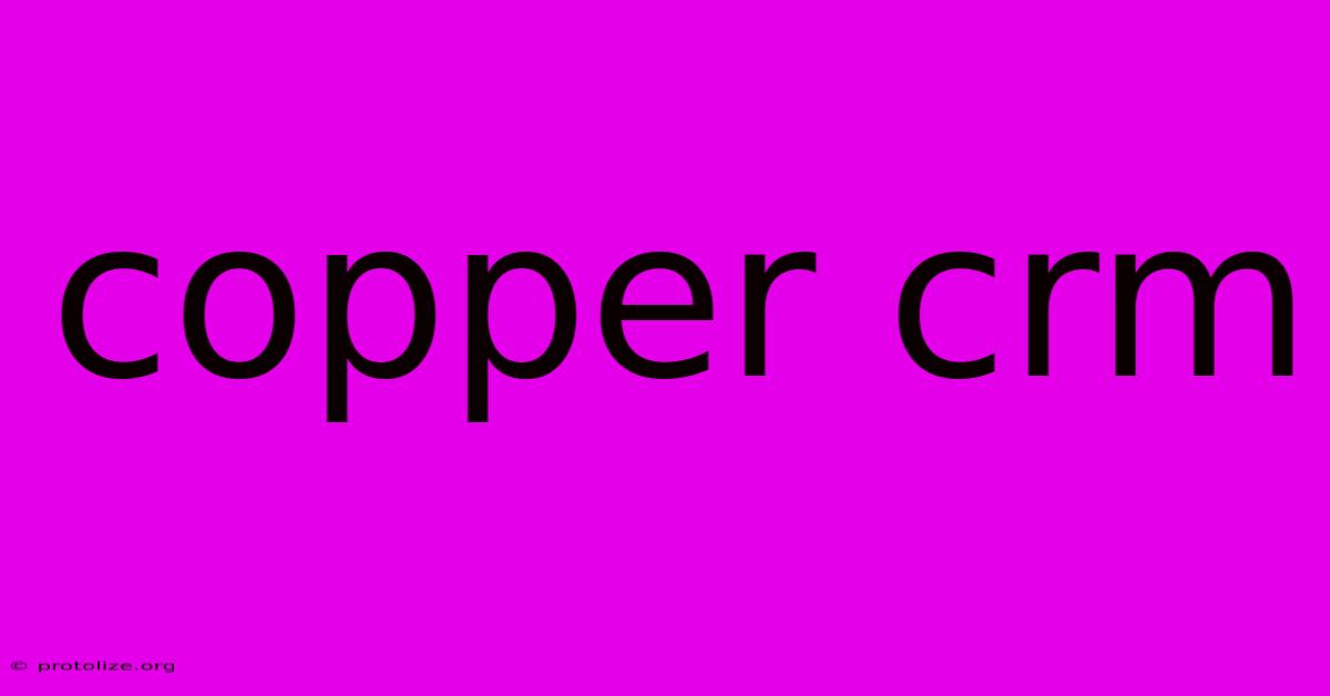 Copper Crm