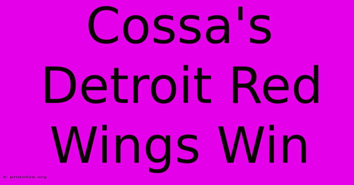 Cossa's Detroit Red Wings Win