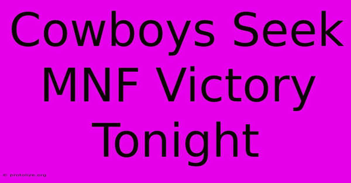 Cowboys Seek MNF Victory Tonight