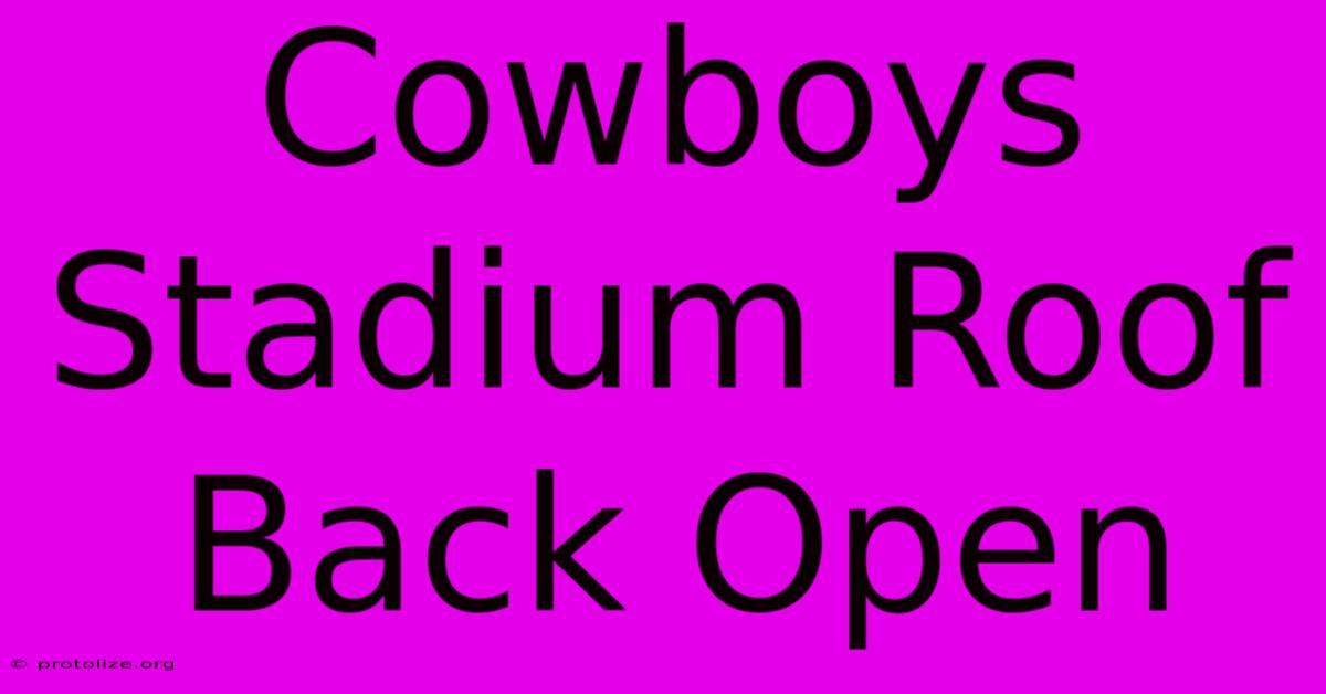 Cowboys Stadium Roof Back Open