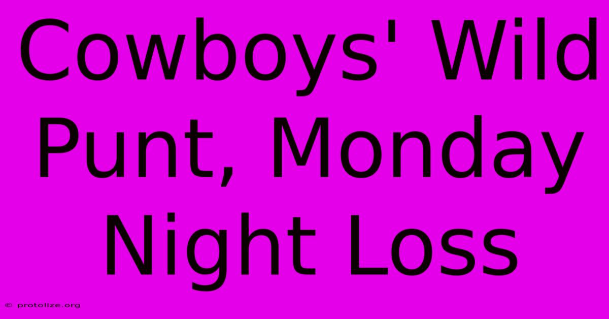 Cowboys' Wild Punt, Monday Night Loss