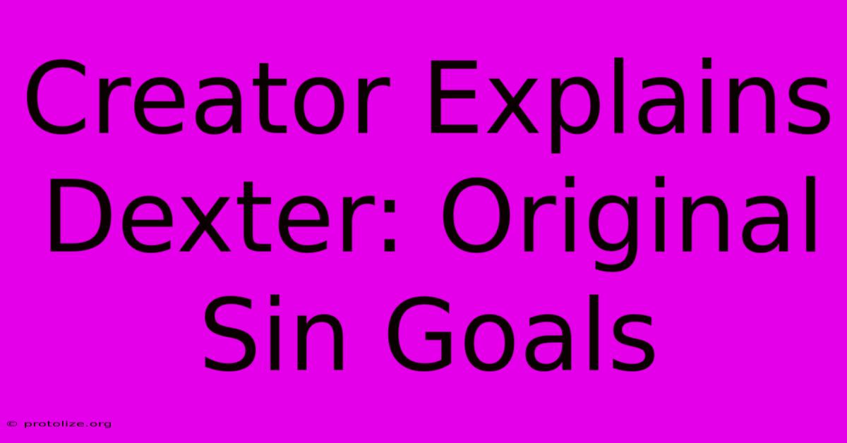 Creator Explains Dexter: Original Sin Goals