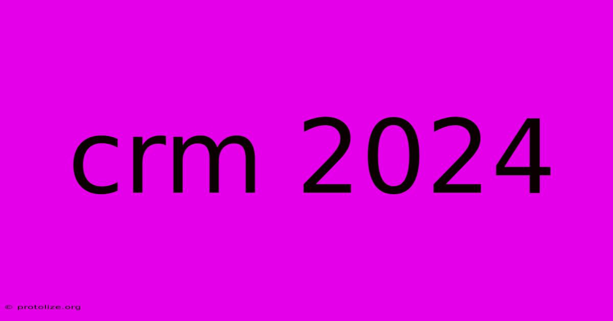Crm 2024 Crm 2024