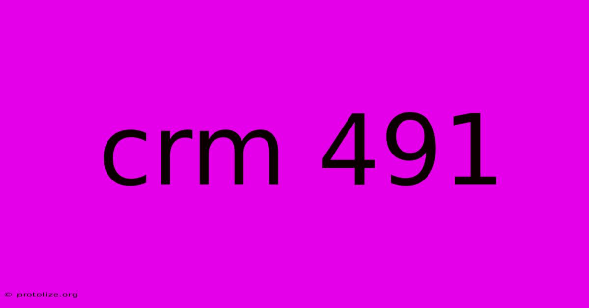 Crm 491