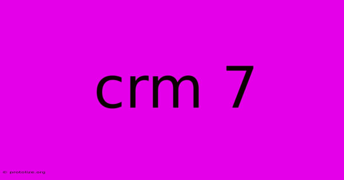 Crm 7 Crm 7