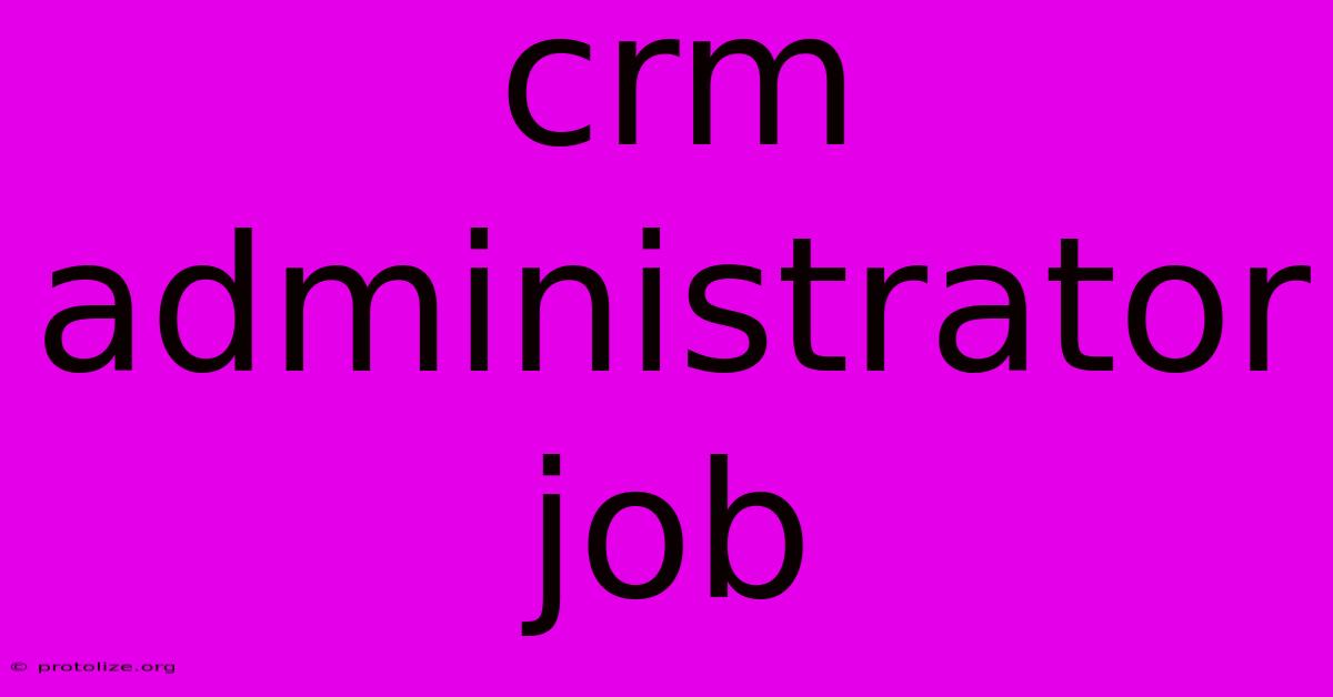 Crm Administrator Job