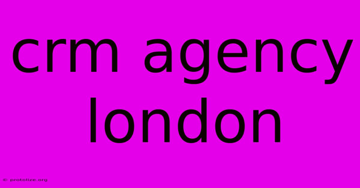 Crm Agency London Crm Agency London