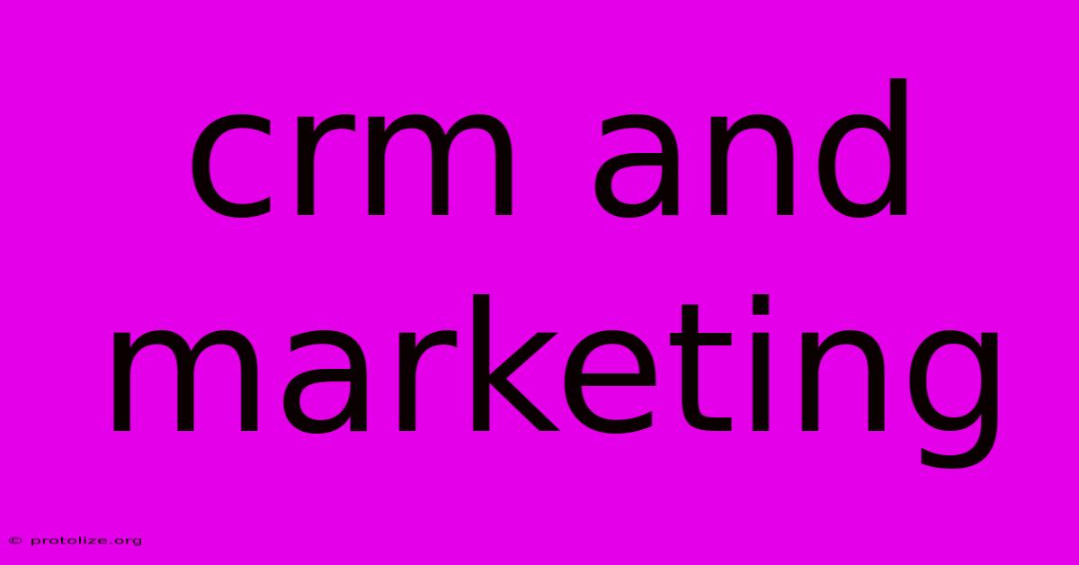 Crm And Marketing Crm And Marketing