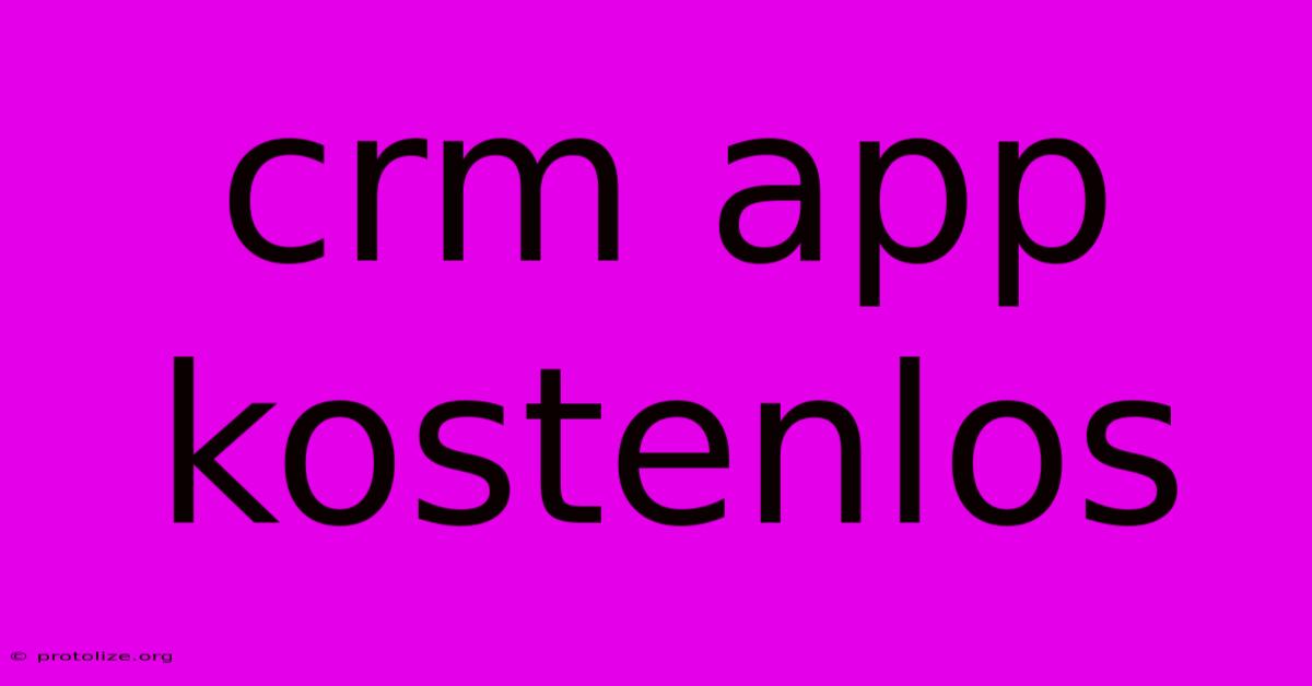 Crm App Kostenlos Crm App Kostenlos