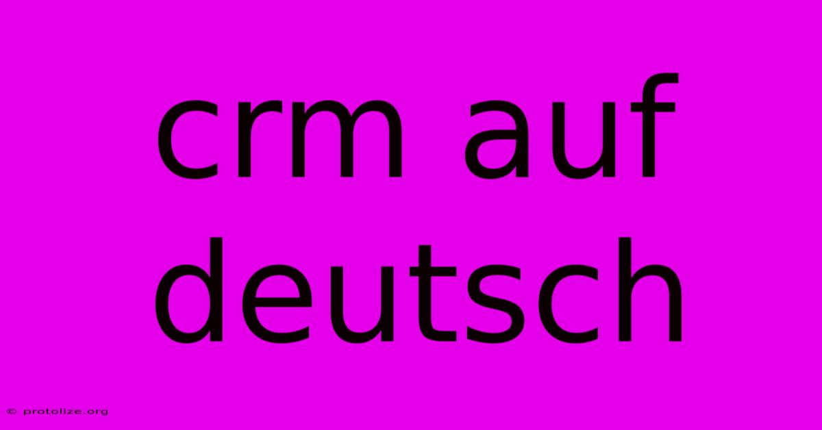 Crm Auf Deutsch Crm Auf Deutsch
