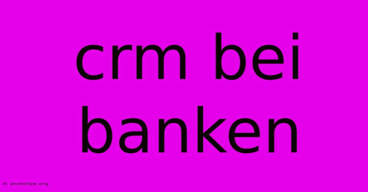 Crm Bei Banken Crm Bei Banken