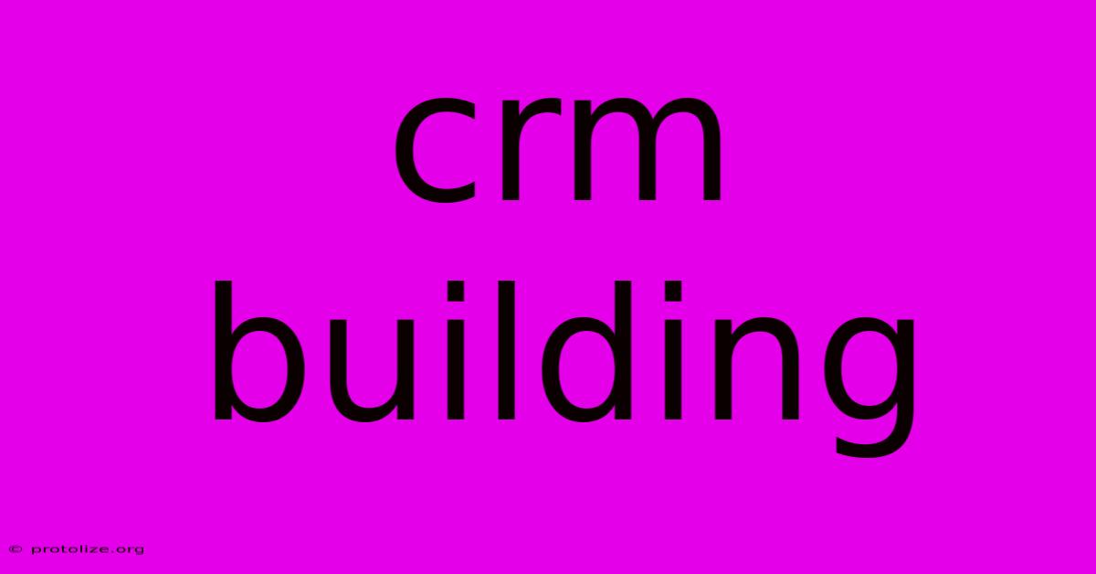 Crm Building Crm Building