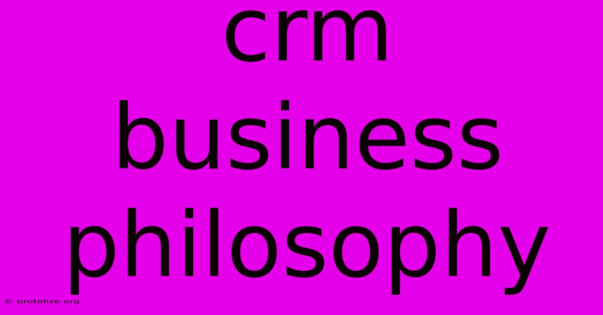 Crm Business Philosophy