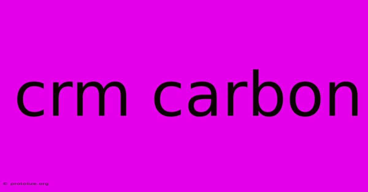 Crm Carbon