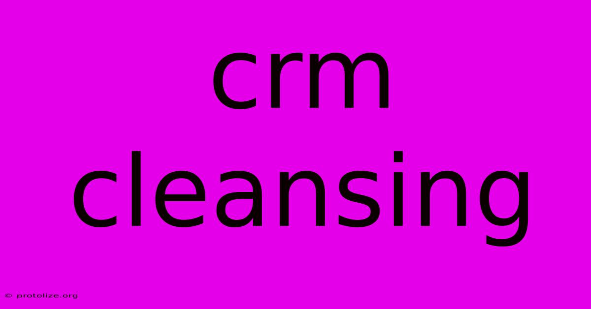 Crm Cleansing Crm Cleansing