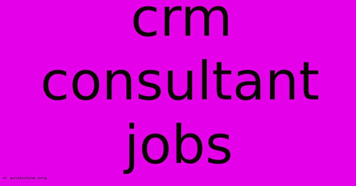 Crm Consultant Jobs