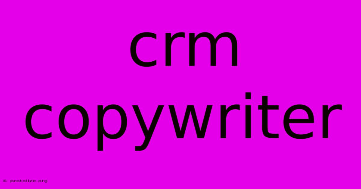Crm Copywriter Crm Copywriter