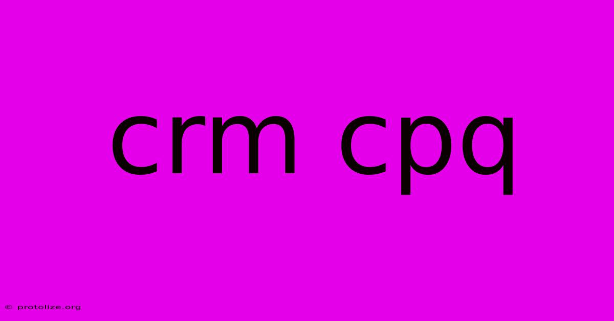 Crm Cpq Crm Cpq