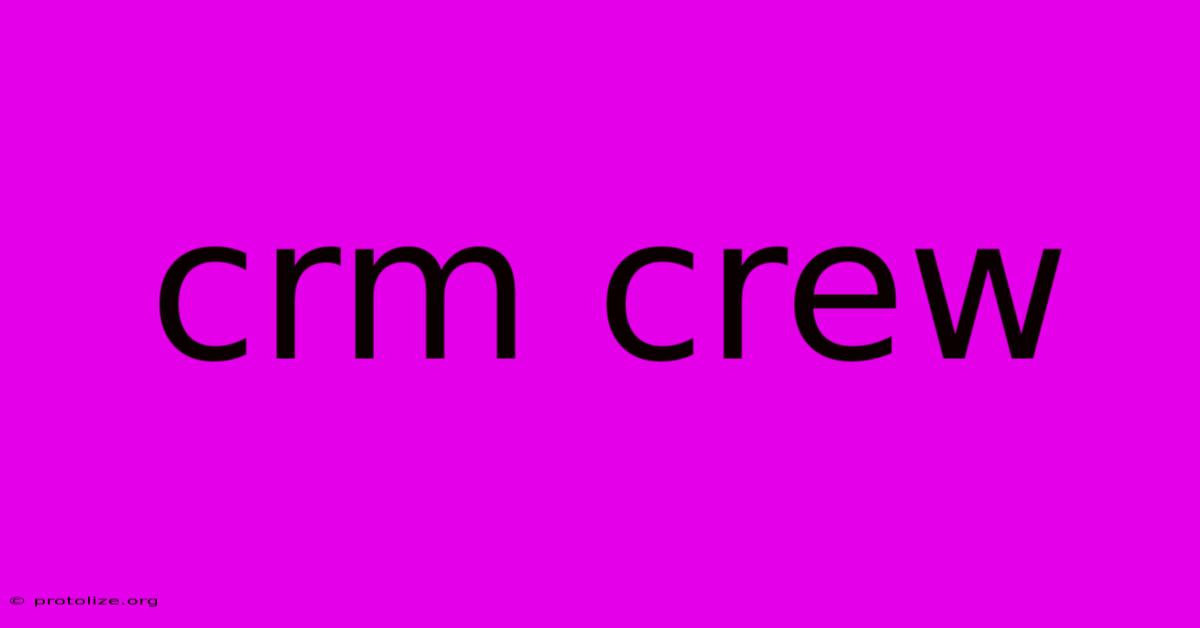 Crm Crew Crm Crew