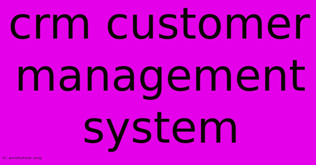 Crm Customer Management System Crm Customer Management System