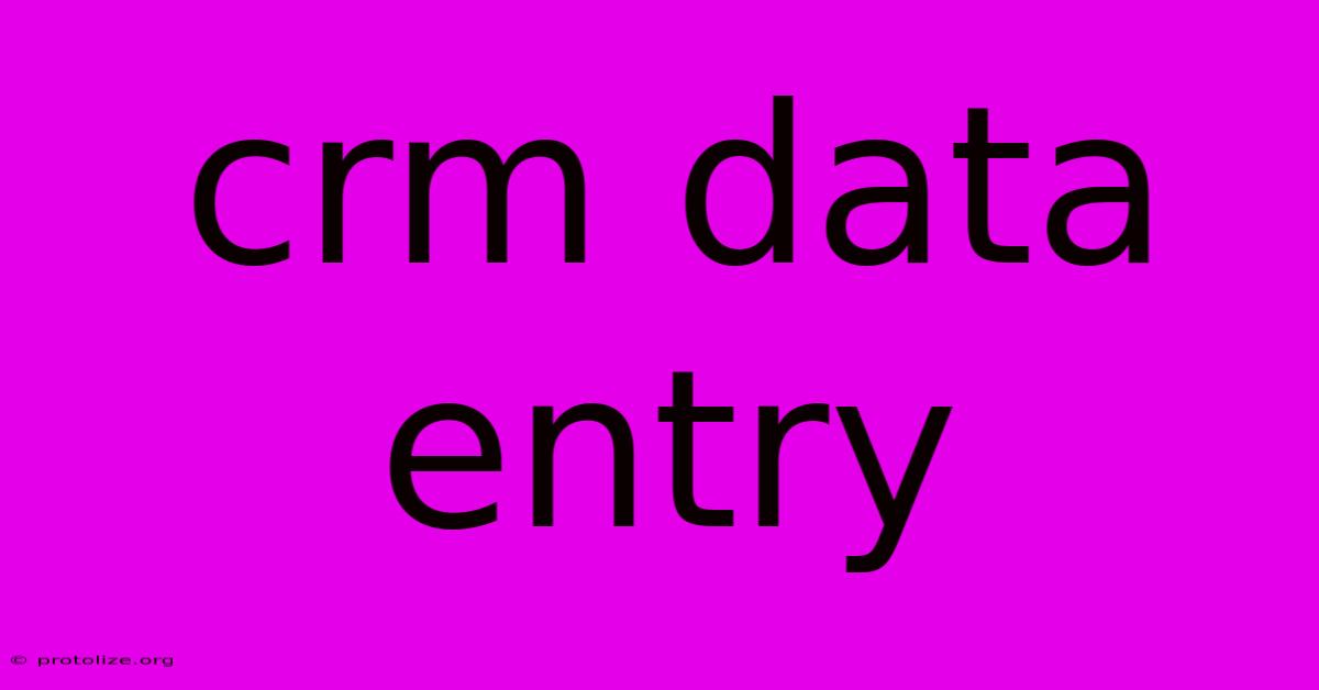 Crm Data Entry Crm Data Entry