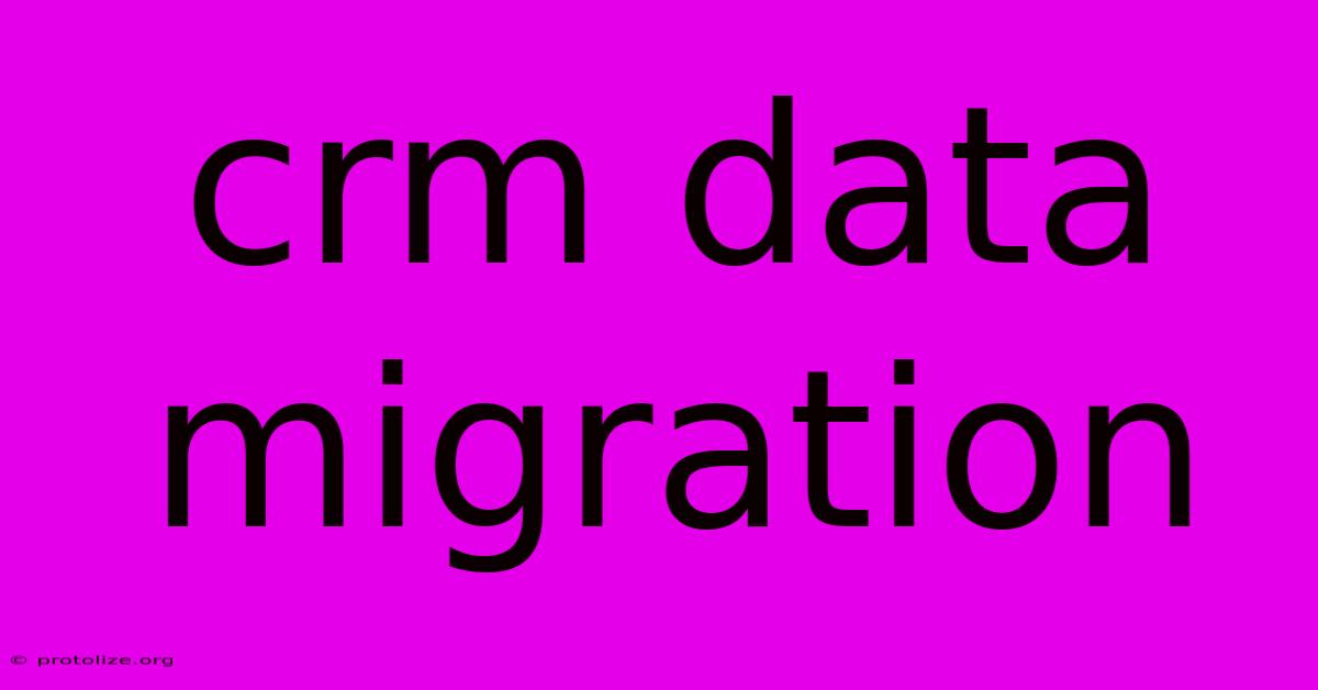 Crm Data Migration Crm Data Migration