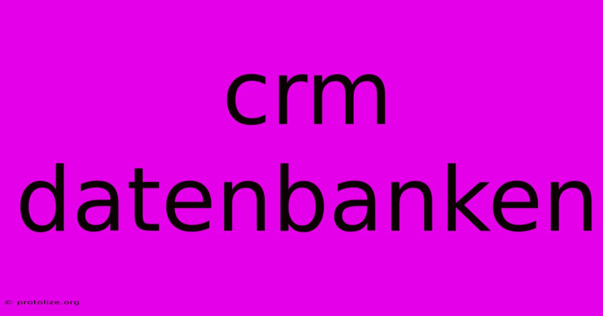 Crm Datenbanken Crm Datenbanken