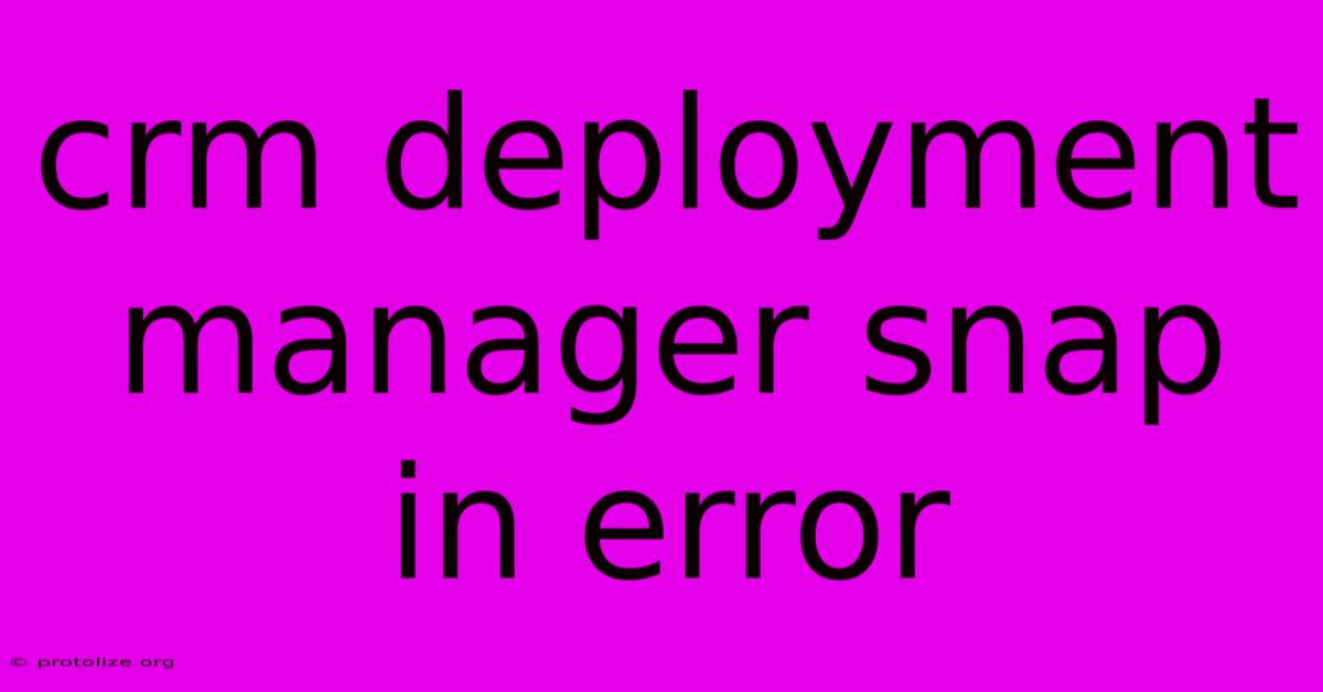 Crm Deployment Manager Snap In Error