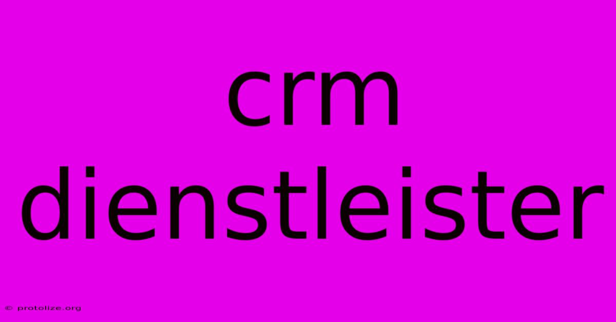 Crm Dienstleister Crm Dienstleister