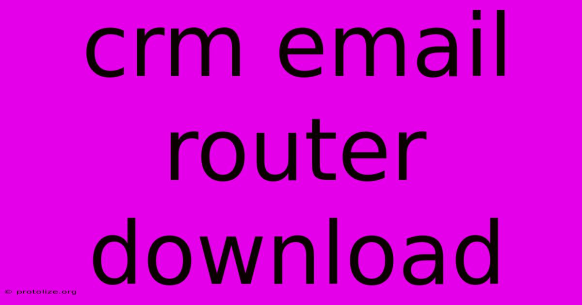 Crm Email Router Download