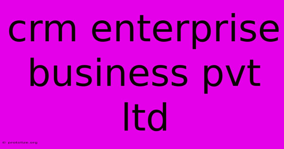 Crm Enterprise Business Pvt Ltd