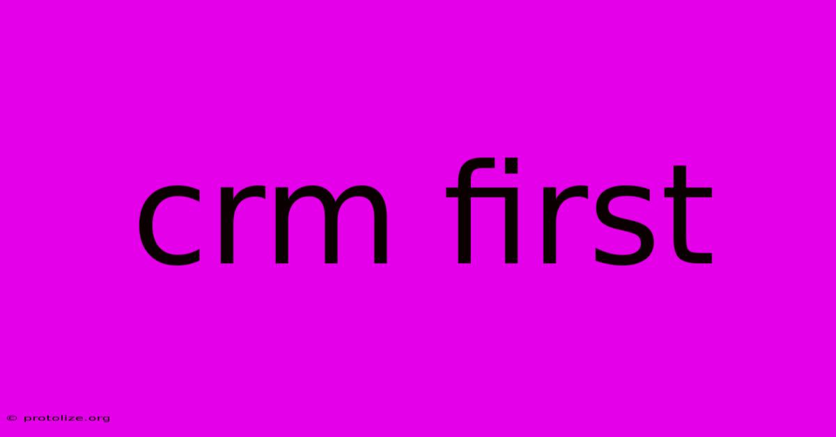 Crm First Crm First