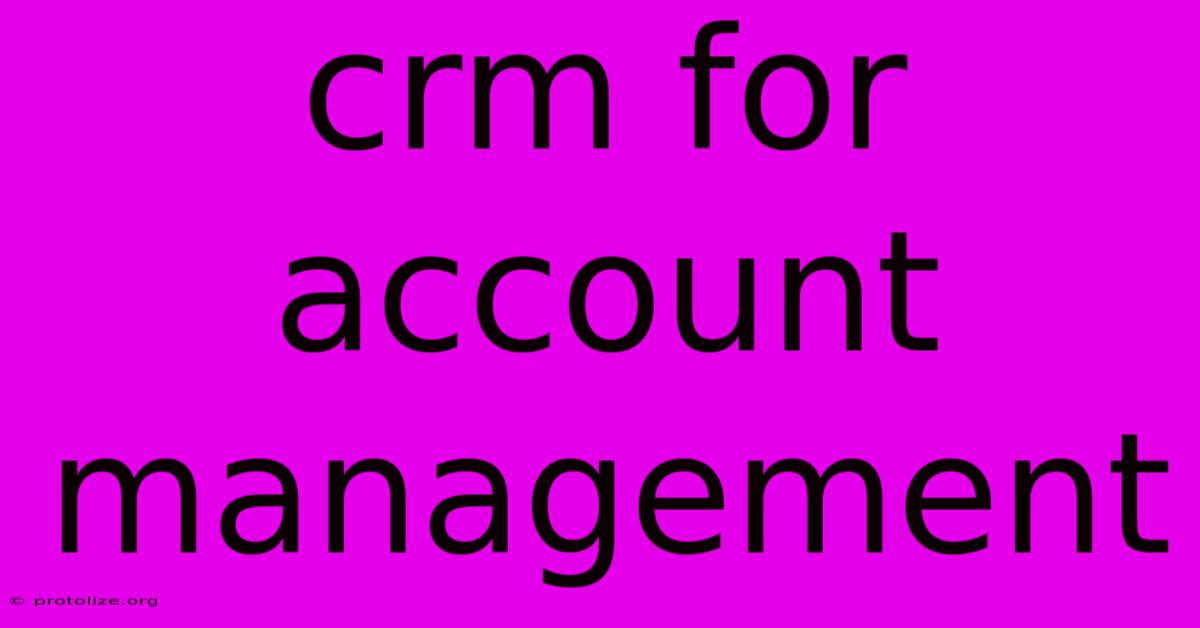 Crm For Account Management Crm For Account Management