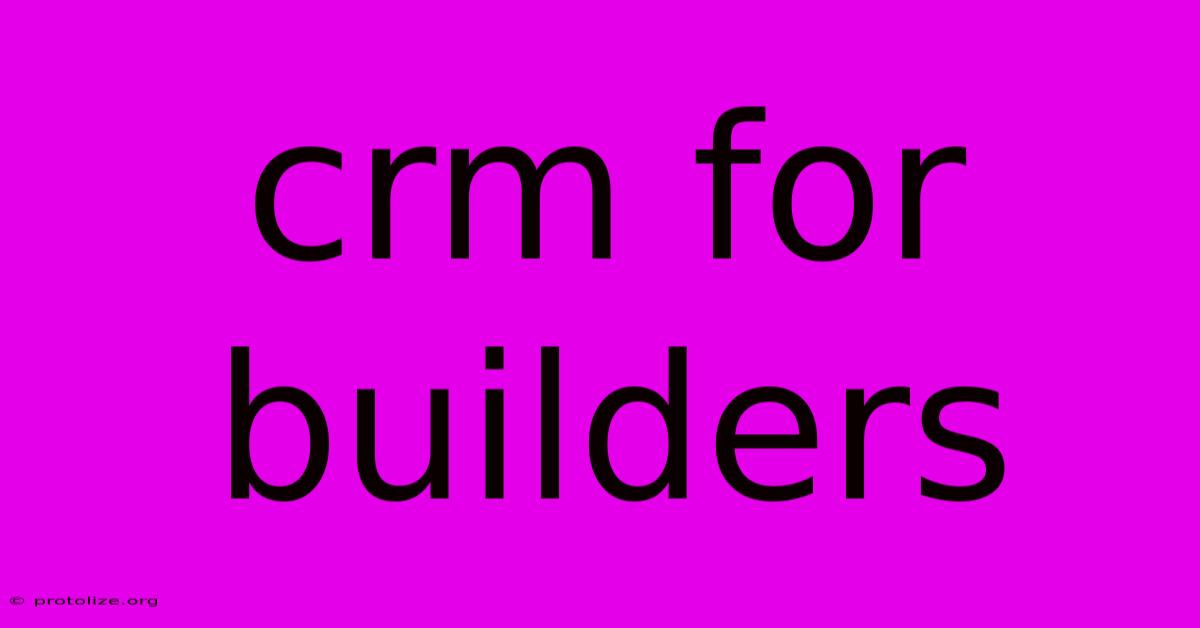 Crm For Builders Crm For Builders