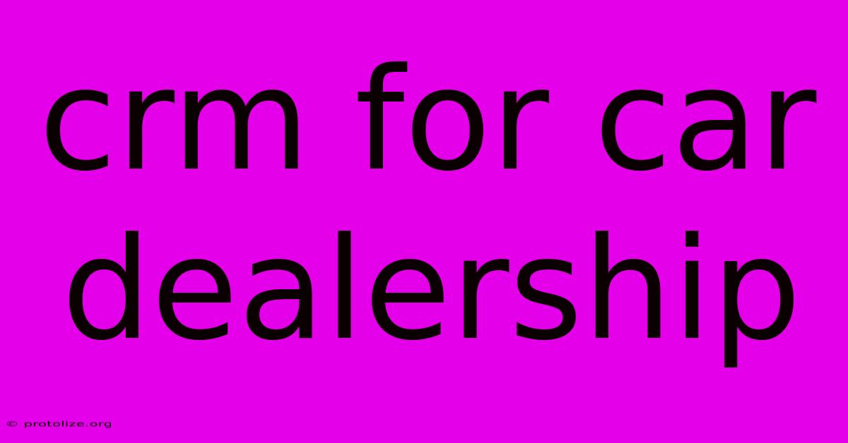 Crm For Car Dealership Crm For Car Dealership