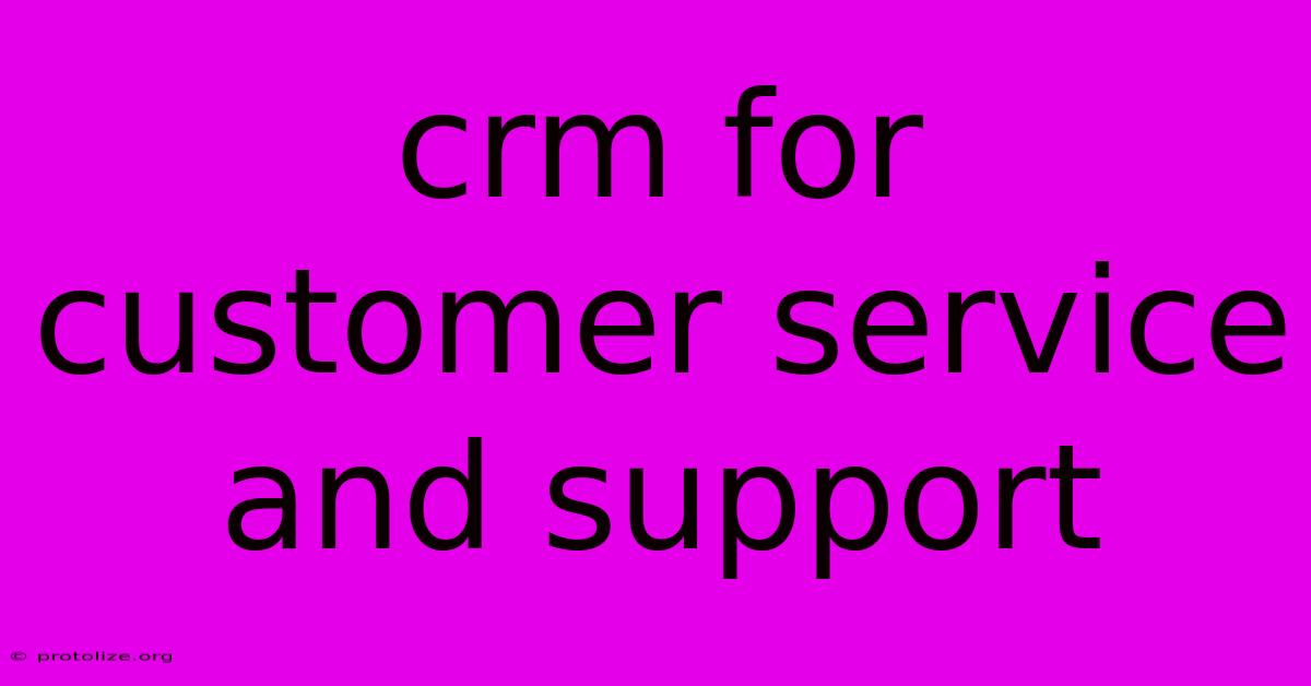 Crm For Customer Service And Support