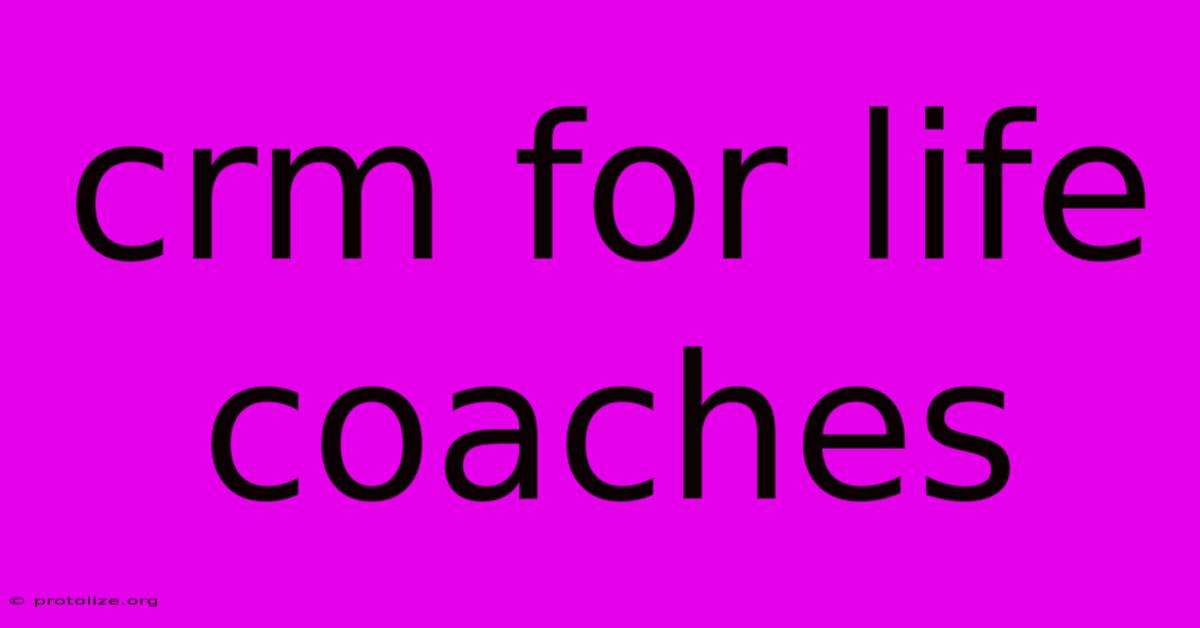 Crm For Life Coaches Crm For Life Coaches