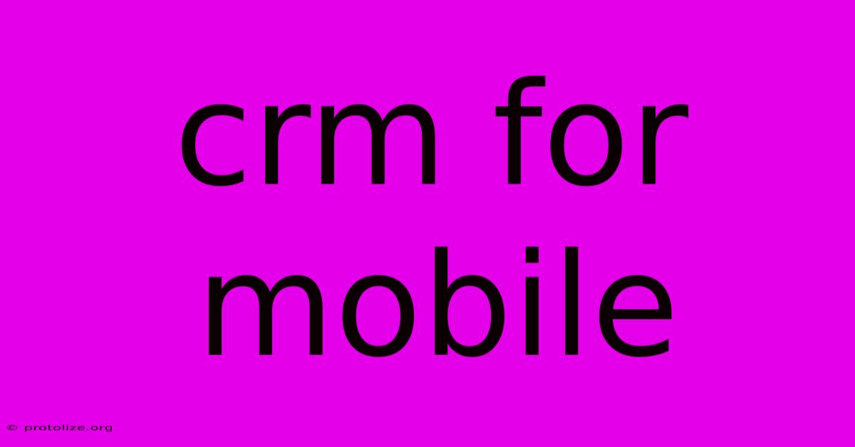 Crm For Mobile Crm For Mobile