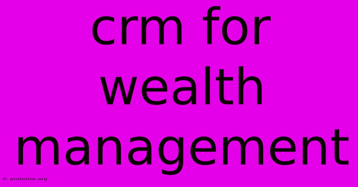 Crm For Wealth Management Crm For Wealth Management