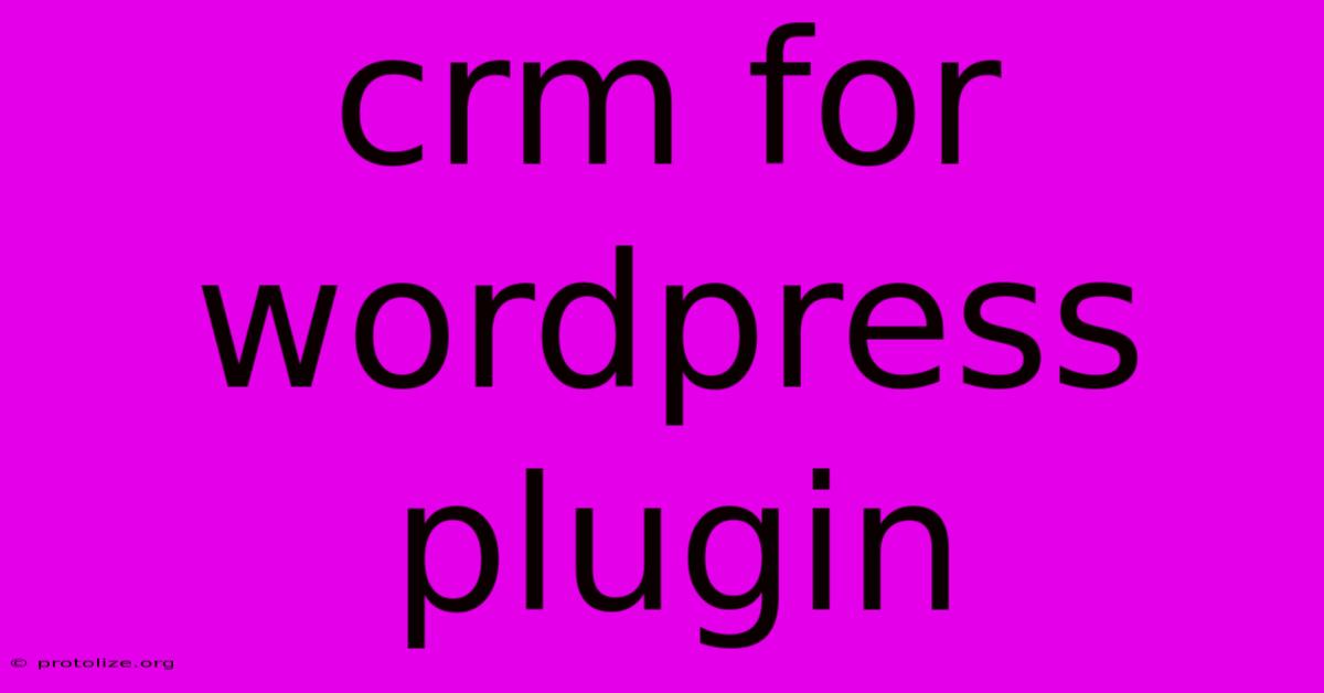 Crm For Wordpress Plugin Crm For Wordpress Plugin